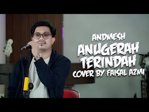 Anugerah Terindah - Andmesh Cover By Faisal Azmi