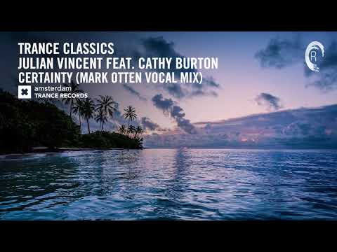 VOCAL TRANCE CLASSICS: Julian Vincent ft. Cathy Burton - Certainty (Mark Otten Vocal Remix)