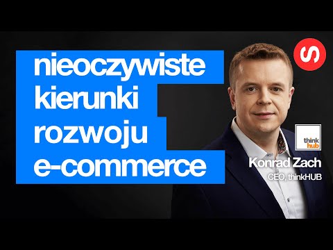 Konrad Zach o smart e-commerce I jak zacząć sprzedawać online