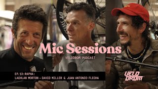 Velodrom Mic Sessions EP 13 Podcast - RAPHA: Lachlan Morton - David Millar & Juan Antonio Flecha