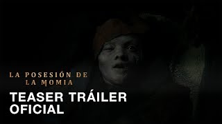 La Posesión De La Momia | Teaser Oficial