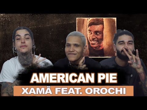 Xamã Feat. Orochi - American Pie  | REACT / ANÁLISE VERSATIL ft Kamaitachi