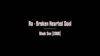 Ra - Broken Hearted Soul (Lyrics)