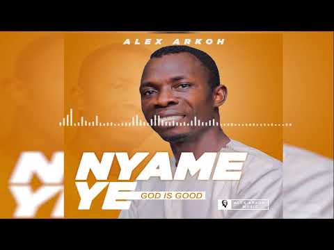 NYAME YIE BY ALEX ARKOH AKA Alae b)b))