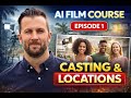 AI Film School: Episode 1 - Script, Cast and Scout your movie
