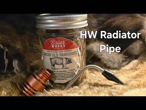 Reviewing my HW Radiator Pipe with Briar Works Bacon Old Fashioned 