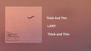 LANY   Thick And Thin (Audio)