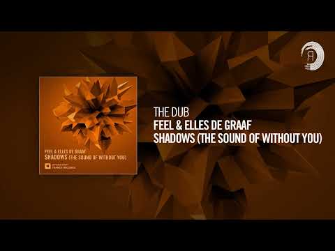 The Dub: Feel & Elles de Graaf - Shadows (The Sound Of Without You)