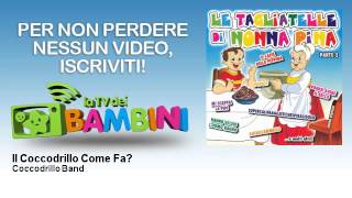Coccodrillo Band - Il Coccodrillo Come Fa?