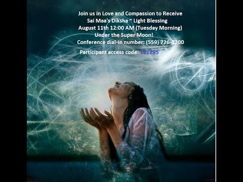 Seat of The Moon 8/11/14 Super Moon Diksha / Light