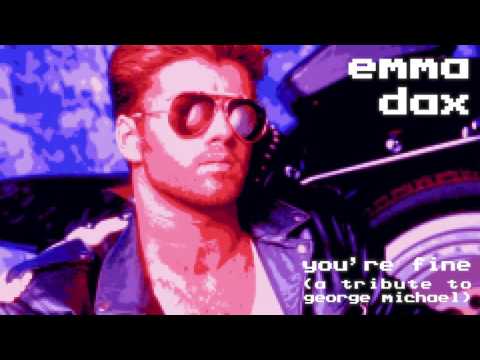 Emma Dax -  You're Fine (A Tribute To George Michael)