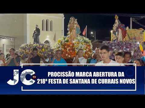Procissão marca abertura da 218ª Festa de Santana de Currais Novos – JCTV – 17/07/26