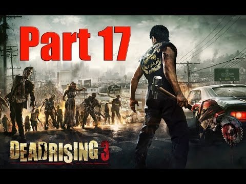 Dead Rising 3 Part 17 - Exploring The City! Walkthrough XBOX ONE