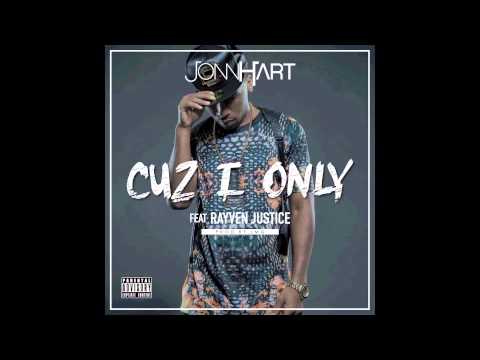 JONN HART Cuz I Only feat Rayven Justice