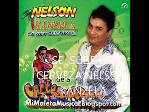 Se Te Sube La Cerveza - Nelson Kanzela