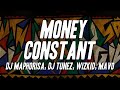 DJ Maphorisa, DJ Tunez, Wizkid, Mavo - MONEY CONSTANT (Lyrics)
