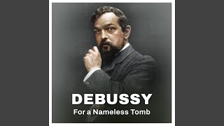 Download lagu Debussy: For a Nameless Tomb (Excerpt) mp3
