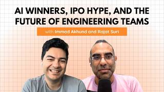 AI Winners, IPO Hype, and the Future of Engineering Teams With Raj and Immad