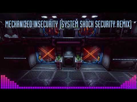 Mechanized Insecurity (System Shock Security Remix)