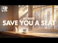 Alex Warren ~ Save You A Seat (lyrics)