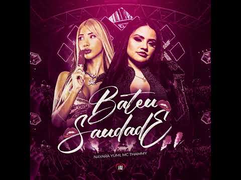 BATEU SAUDADE - MC THAMMY E NAYARA YUMI - MÚSICA NOVA