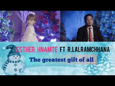 Esther Hnamte & R.Lalramchhana -  The greatest gift of all (Lyrics)