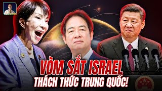 VÒM SẮT KÍCH HOẠT!!! ĐÀI LOAN NHỜ ISRAEL DỰNG LÁ CHẮN, BẮC KINH SỐC NẶNG!