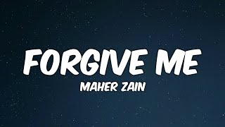 Maher Zain - Forgive Me (Lyrics)