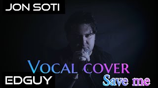 Edguy - Save me (Vocal cover by Jon Soti)