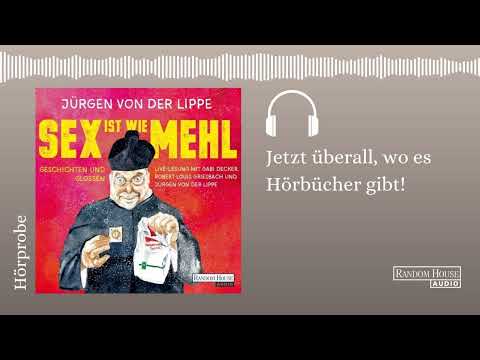 Jürgen von der Lippe: Sex ist wie Mehl. Live-Mitschnitt (Hörprobe)