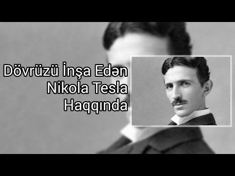 Dövrümüzü İnşa Edən Nikola Tesla Haqqında