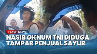 TERUNGKAP Nasib Pria Diduga Anggota TNI Tega Tampar Penjual Sayur karena Pasang Bendera One Piece