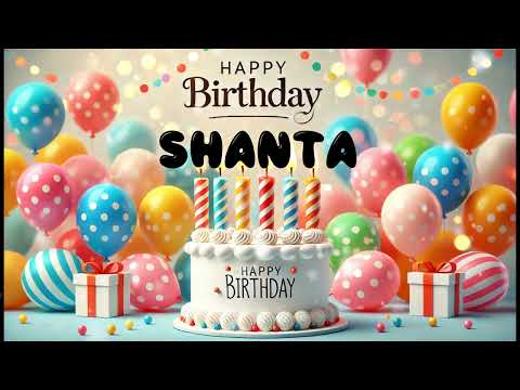 Happy Birthday SHANTA   Happy Birthday Song   Birthday Wishes   Birthday Party
