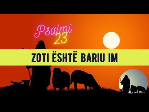 Psalmi 23. Zoti është Bariu im