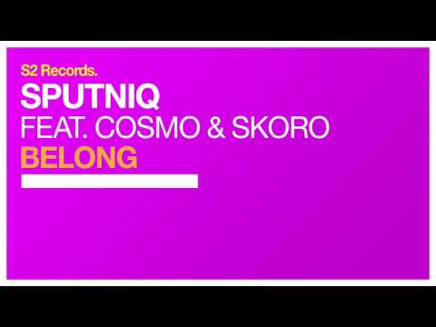 SPUTNIQ feat. Cosmo & Skoro - Belong