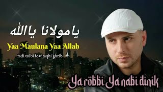 Download lagu ya maulana ya allah(ya robbi ya nabi nidik) lirik arab latin --fadi tolbi mp3