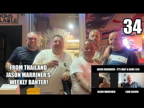 Jason Marriner! Football Chants & Doing FA in Thailand! Weekly Banter from Thailand! (34)