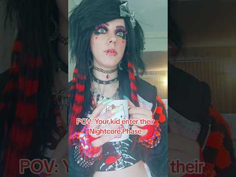 POV: Your Kid Enters Their Nightcore Phase #nightcore