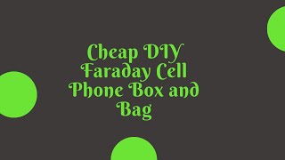 Cheap DIY Faraday Cell Phone Box and Bag