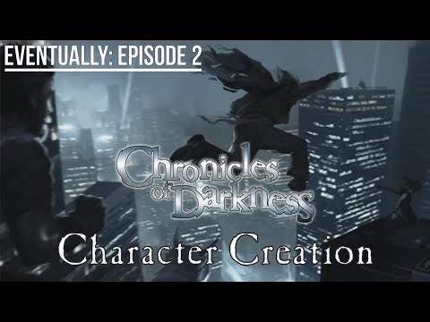 How to create a Chronicles of Darkness Character
