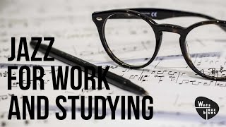 Jazz for Work & Study - Instrumental Jazz, 2hrs Relaxing Background Music, Café Music for Work