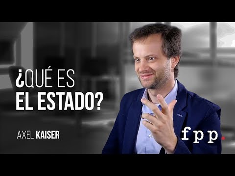 Axel Kaiser | ¿Qué es el Estado?