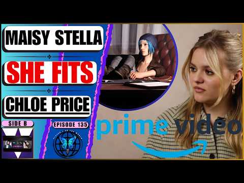 Why Adam Thinks Maisy Stella Fits Chloe Price Before Life Is Strange TV News Reveal! | Ep 135 Side B