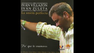 Iván Villazón &amp; Iván Zuleta - 4. Tu Olvido - Pa&#39; Que Te Enamores