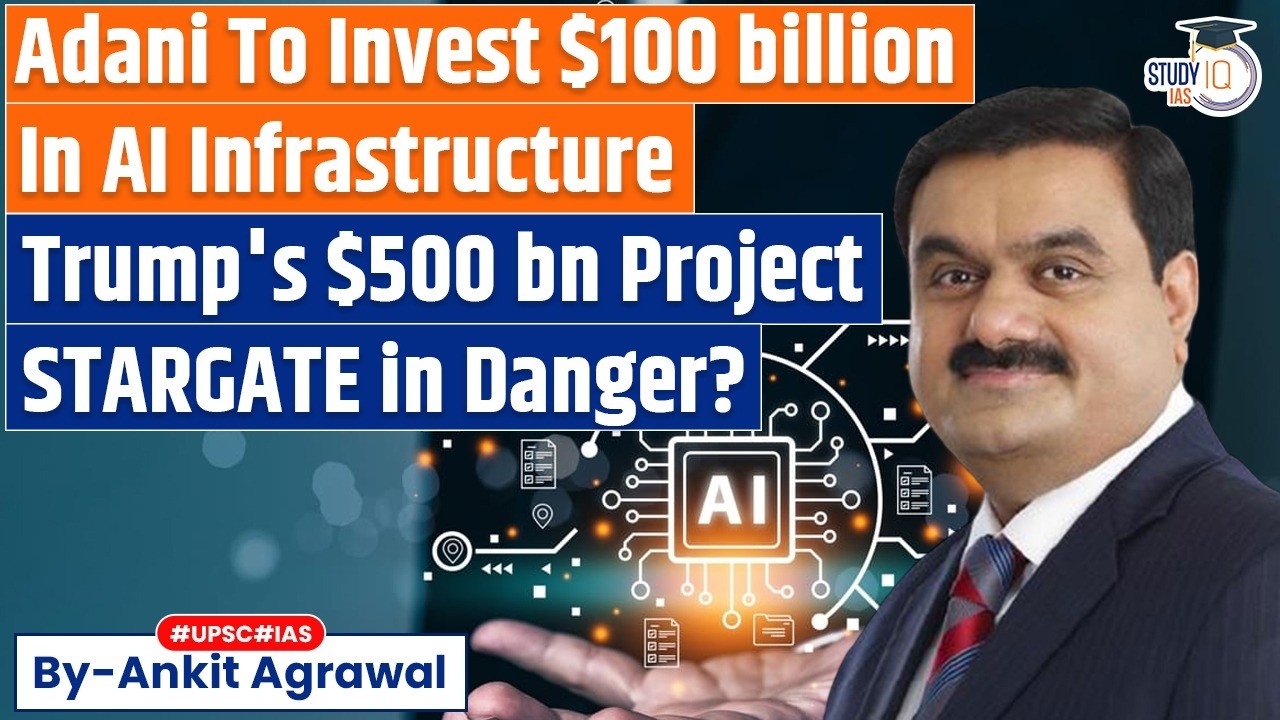Adani bets $100 billion on AI | Trump's Project in Danger | Ankit Agrawal Study IQ