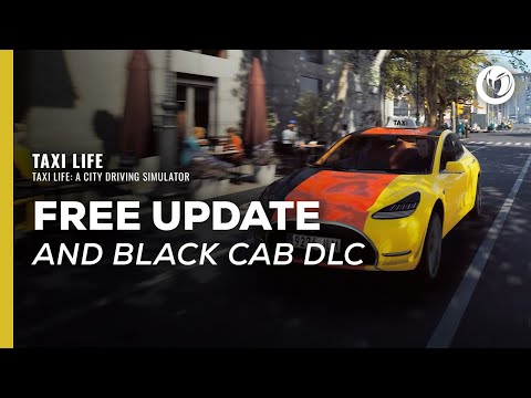 Taxi Life: A City Driving Simulator | Free Update and Black Cab DLC