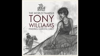 The World Famous Tony Williams "A Star Is Born"