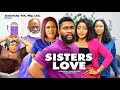 SISTER'S LOVE 5 -Alex Cross, angel Ufuoma, Harry B, Ugegbe Ajaelo 2024 latest nigerian movies |1080p