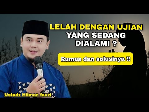 Lelah Menghadapi Ujian Hidup? Ini Rumus & Solusi dari Ustadz Hilman Fauzi!