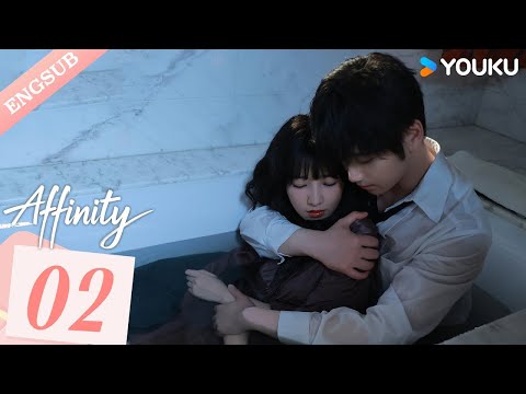 [Affinity] EP02 | Jin Fang / Yuxin Cui / Yijun Wang / Weiman Gao / Fei Wu | YOUKU